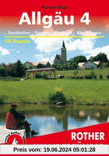 Allgäu, Band 4: Sonthofen, Füssen, Kempten, Kaufbeuren (Rother Wanderführer)